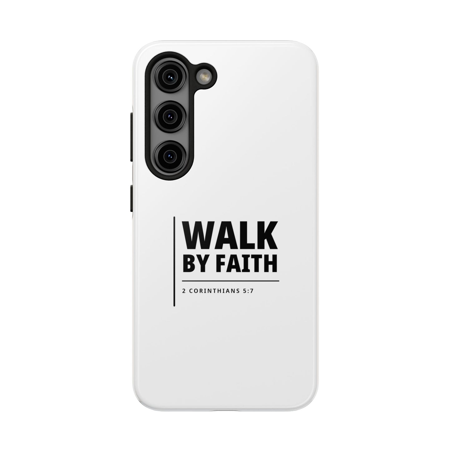 Walk by Faith Tough Phone Case — 2 Corinthians 5:7 Christian Phone Cover