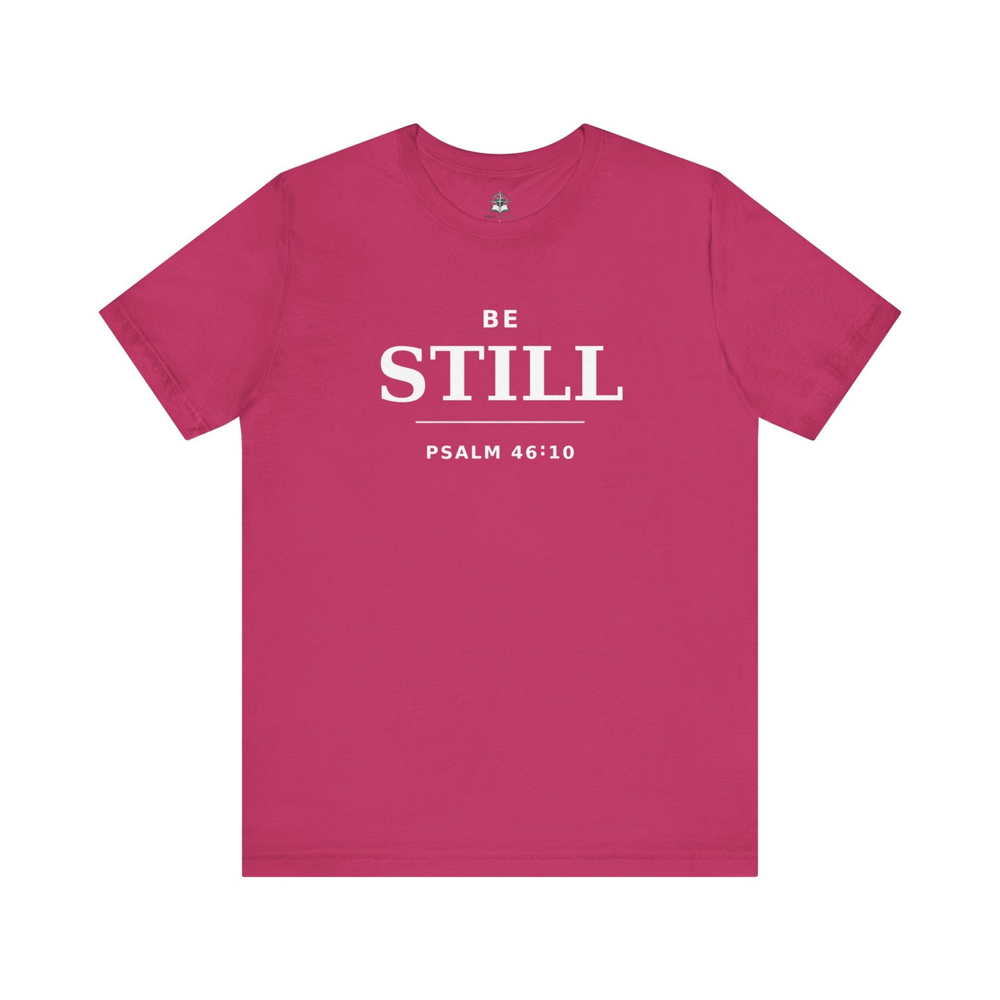 "Be Still" -Psalm 46:10 T-Shirt | Christian Tee