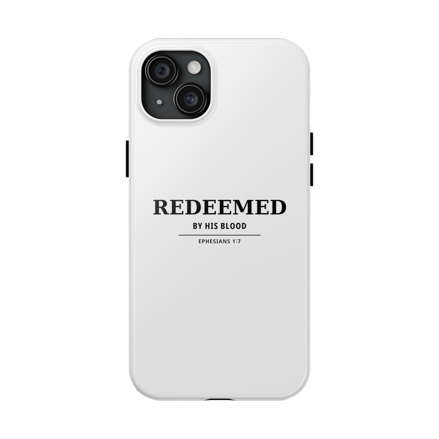 Redeemed Phone Case — "Redeemed by His Blood" Christian iPhone Case, Ephesians 1:7 Religious Tough Phone Cover