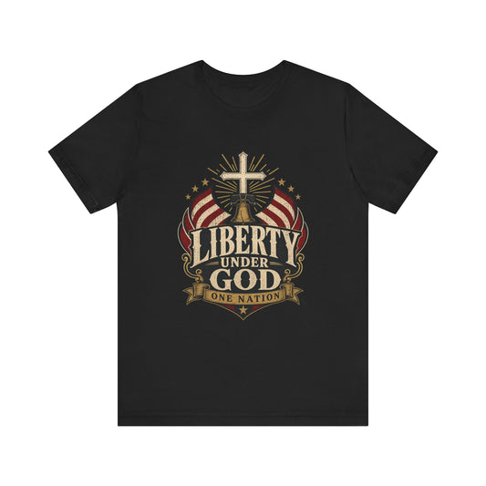 Liberty Under God T-Shirt — Patriotic Christian Tee