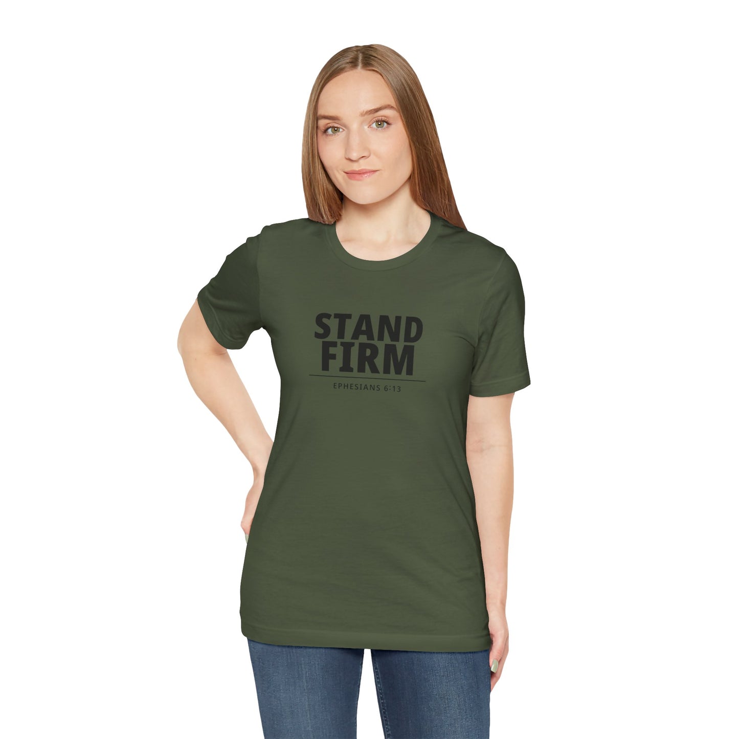 Stand Firm T-Shirt – Ephesians 6:13 Christian Faith Tee