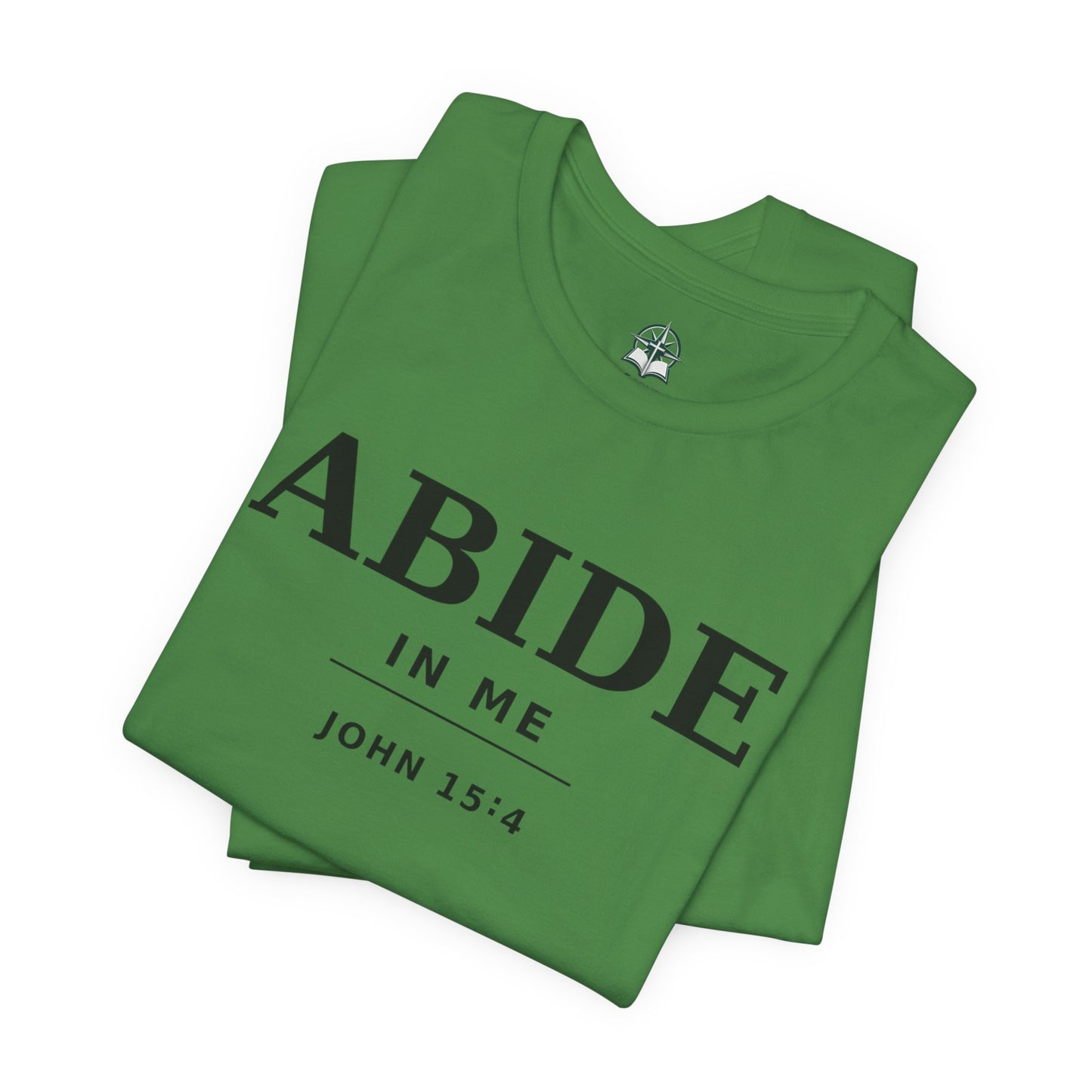 "Abide In Me" -John 15:4 Christian T-Shirt – Faith Tee