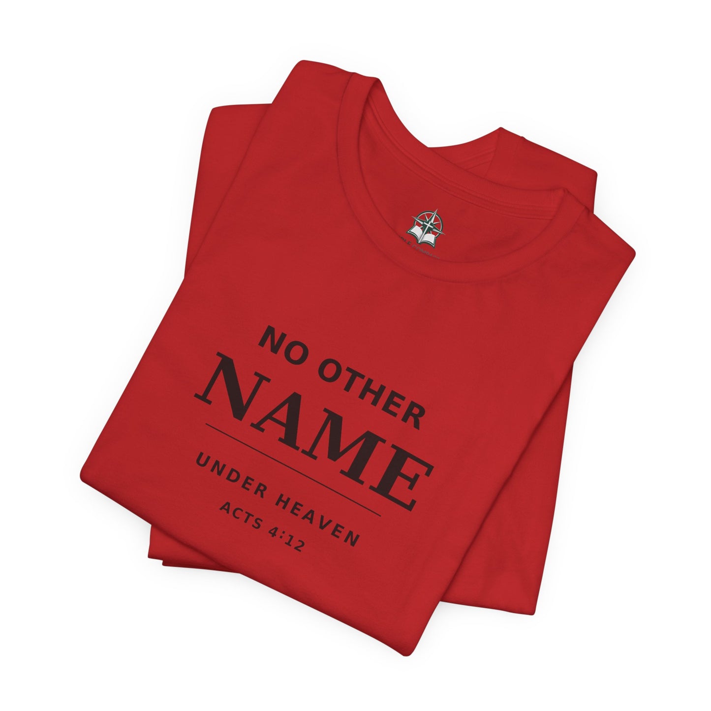 No Other Name Under Heaven — Christian T-Shirt (Acts 4:12)