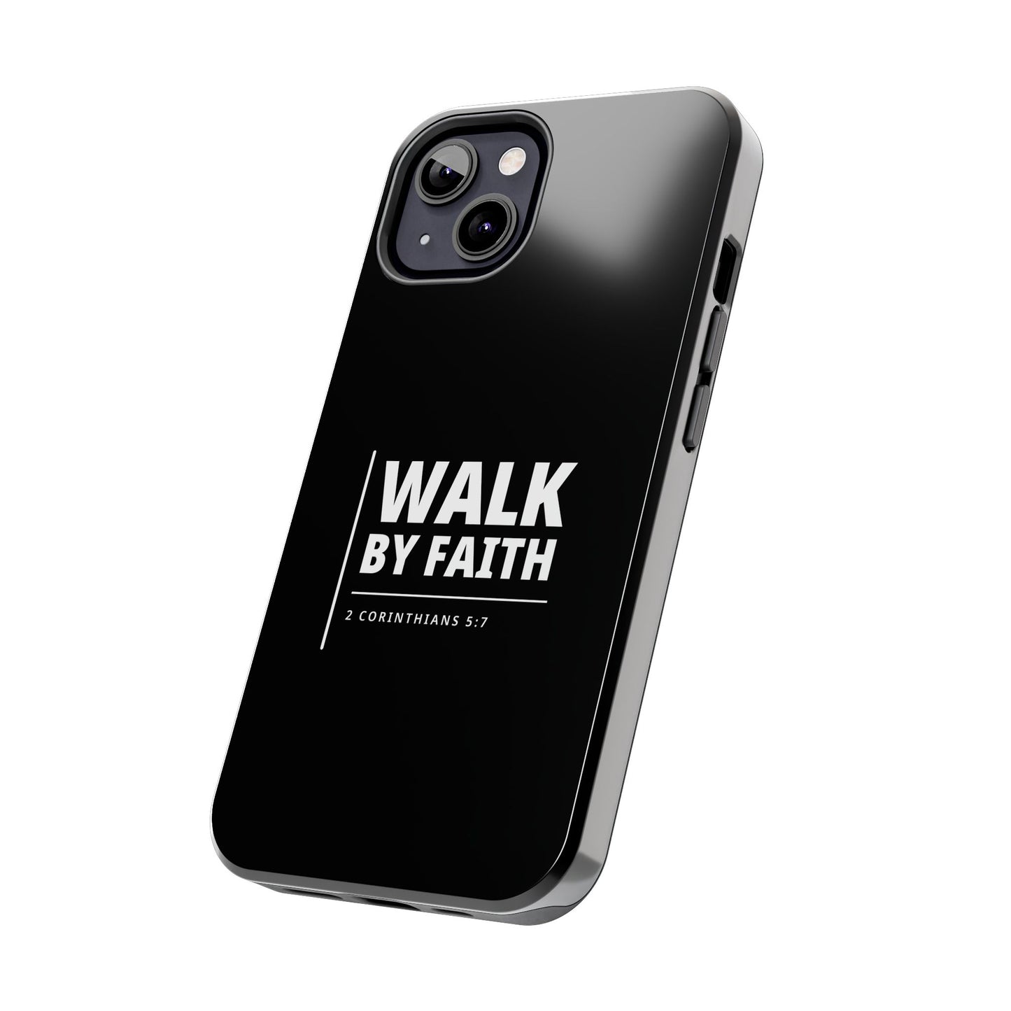 Walk by Faith Tough Phone Case — 2 Corinthians 5:7 Christian Phone Cover