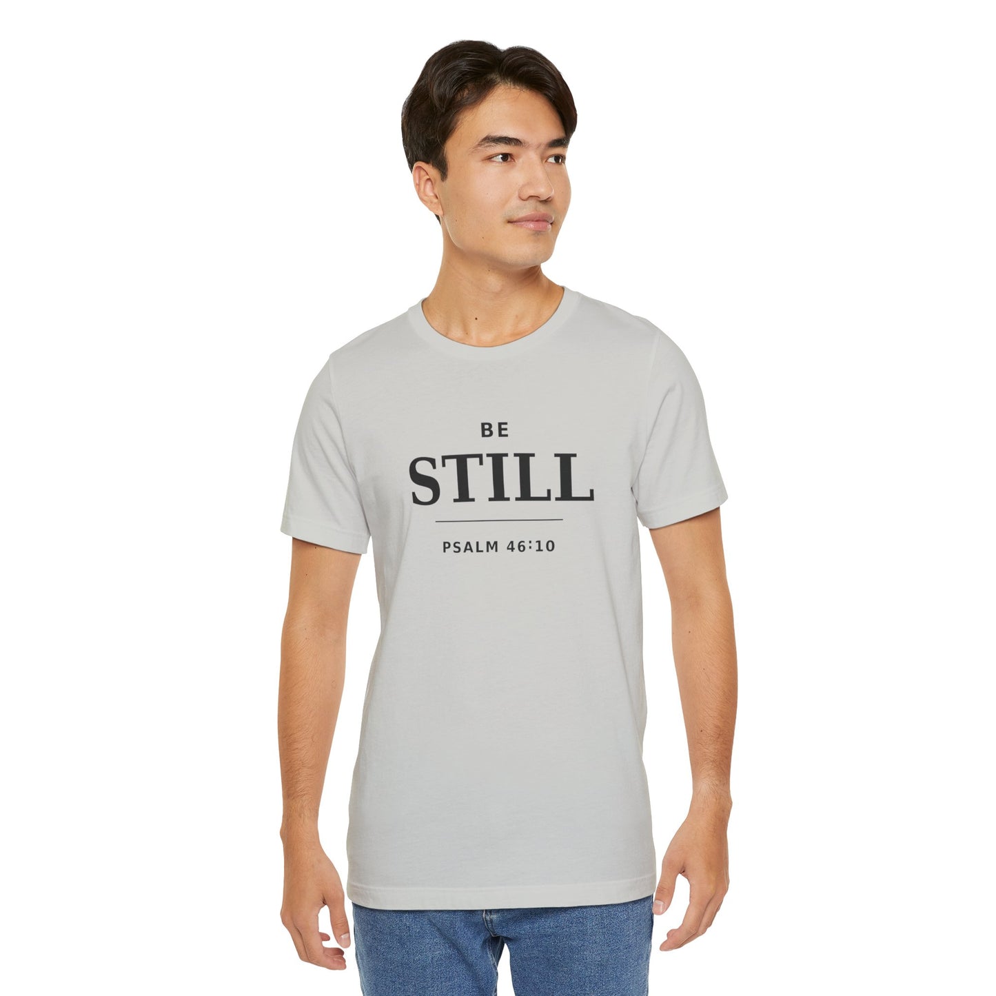 "Be Still" -Psalm 46:10 T-Shirt | Christian Tee
