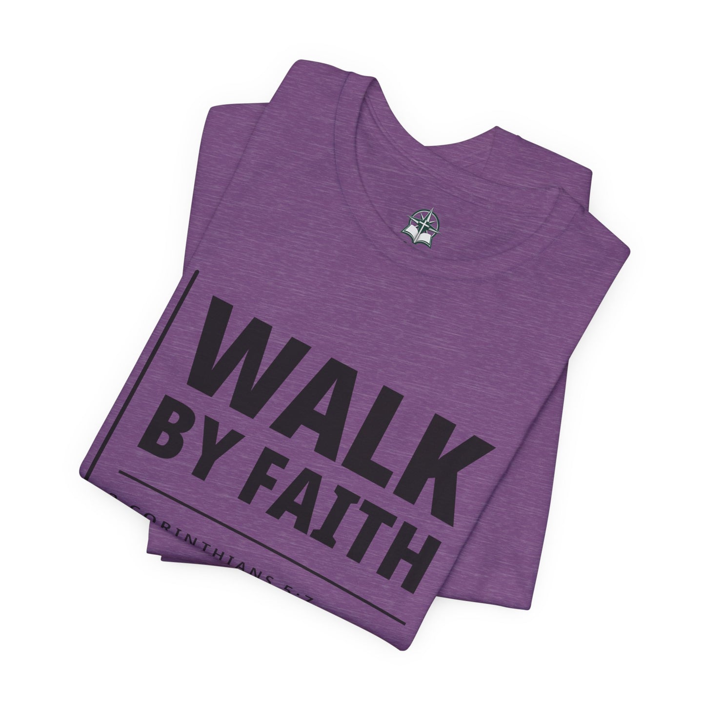 "WALK BY FAITH" - 2 Corinthians 5:7 Christian T-Shirt