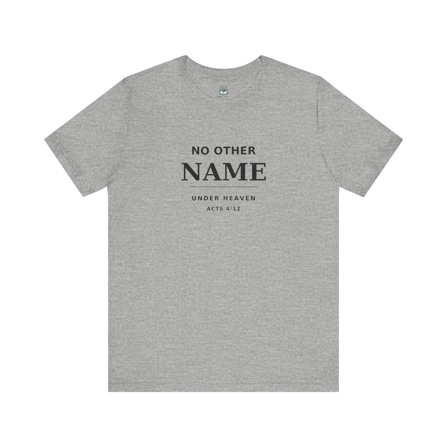 No Other Name Under Heaven — Christian T-Shirt (Acts 4:12)