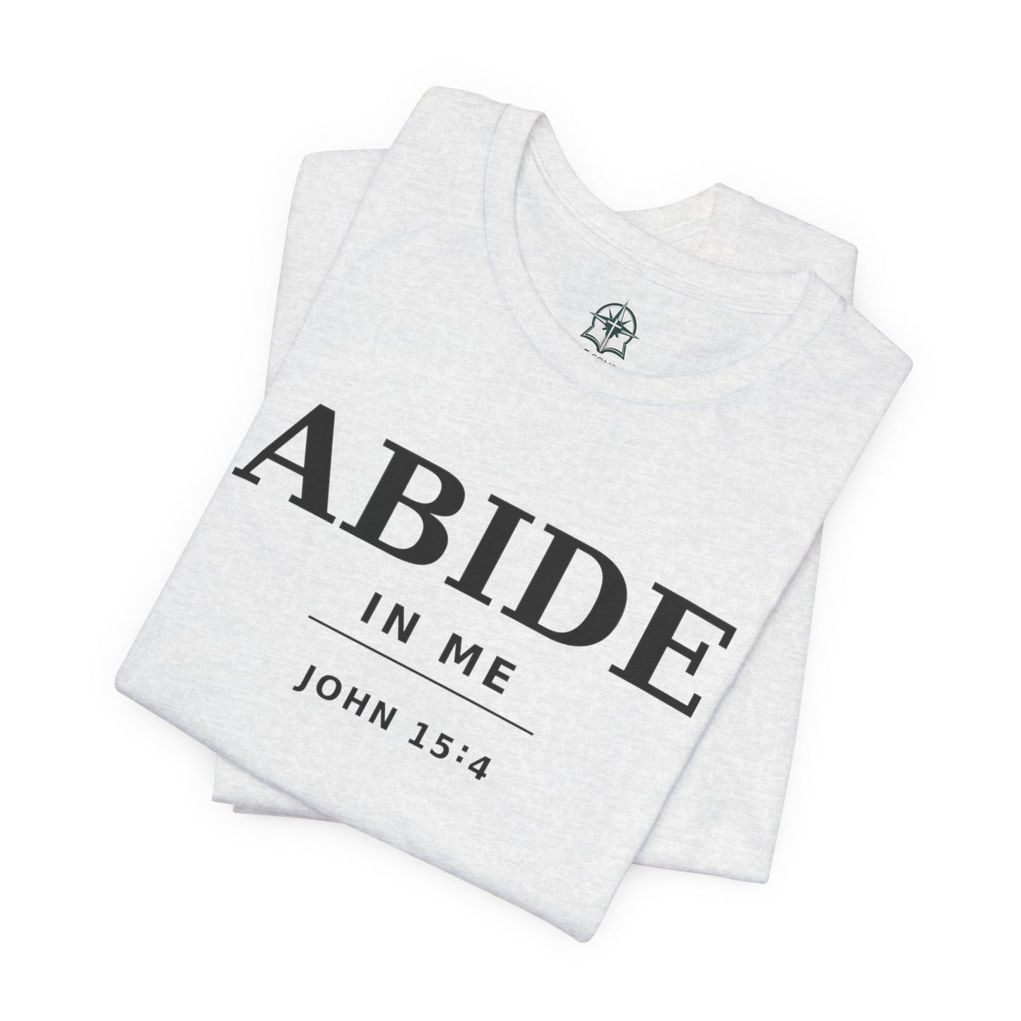 "Abide In Me" -John 15:4 Christian T-Shirt – Faith Tee