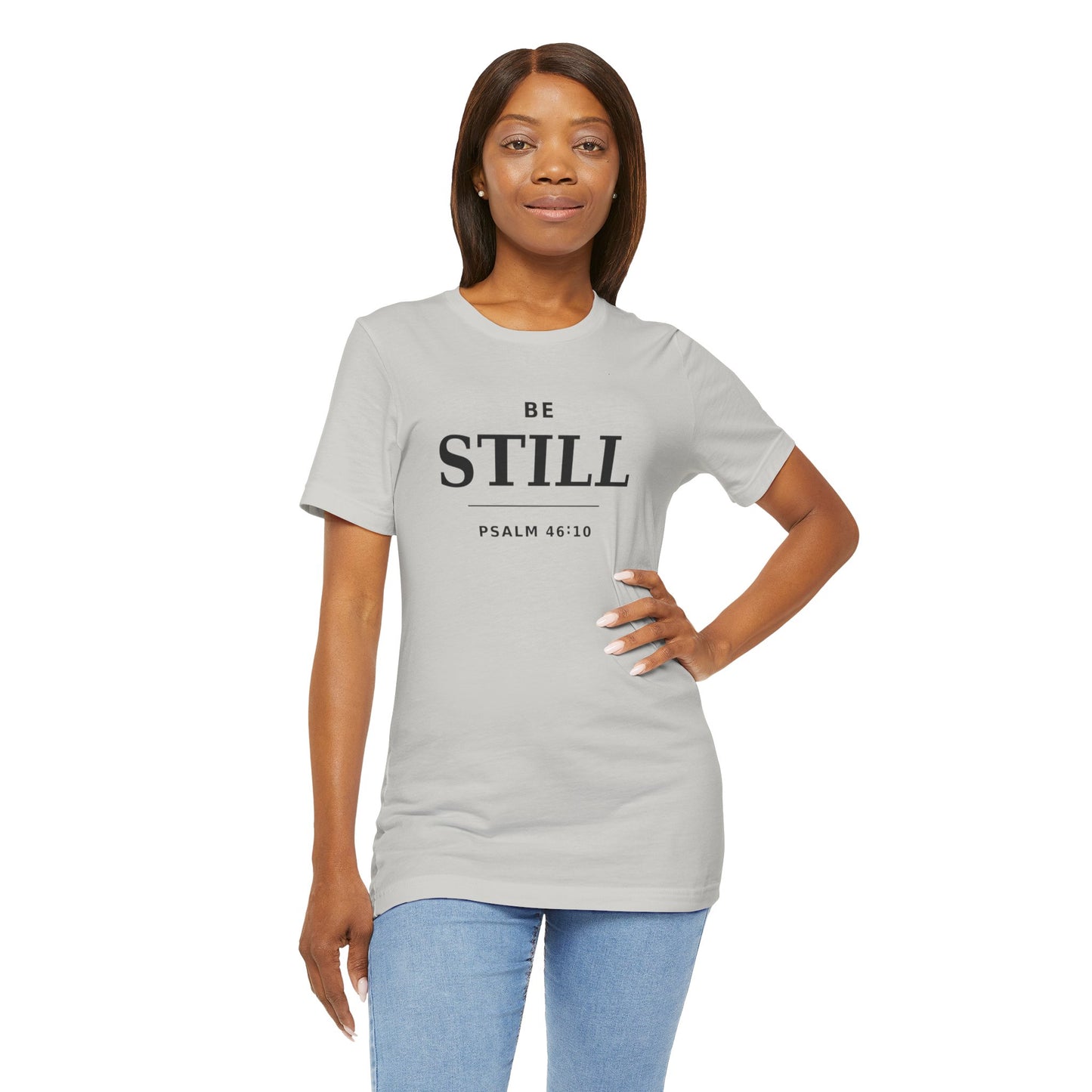 "Be Still" -Psalm 46:10 T-Shirt | Christian Tee