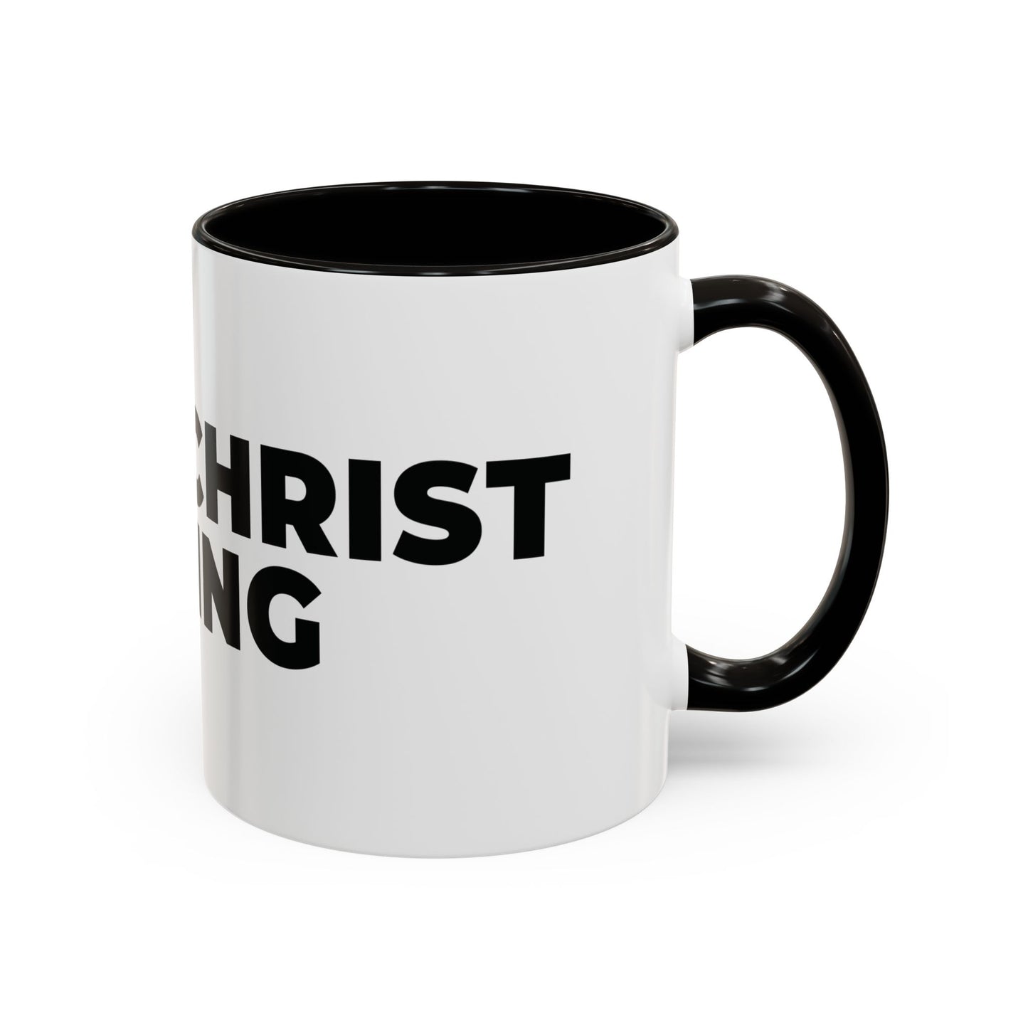 Jesus Christ Is King Coffee Mug — Black-Trim Ceramic 11oz & 15oz