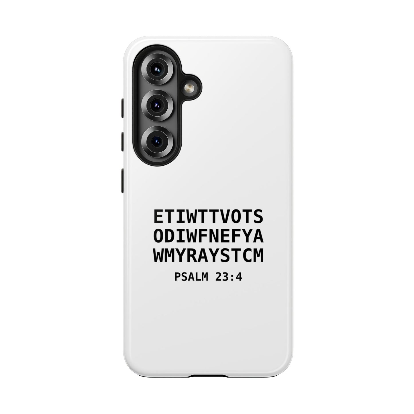 Tough Phone Case — Psalm 23:4 (First letter of every word of Psalm 23:4)