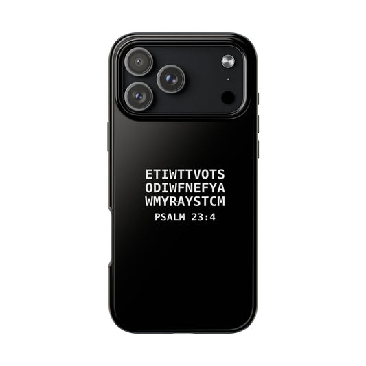 Tough Phone Case — Psalm 23:4 (First letter of every word of Psalm 23:4) - Bible Compass