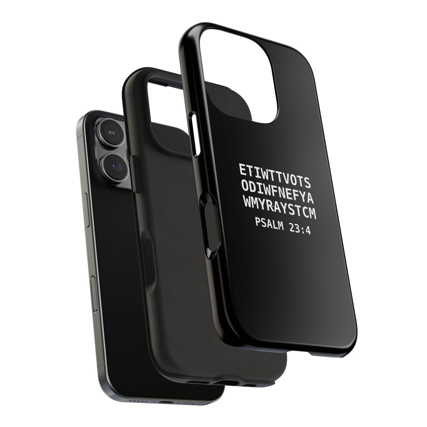 Tough Phone Case — Psalm 23:4 (First letter of every word of Psalm 23:4)