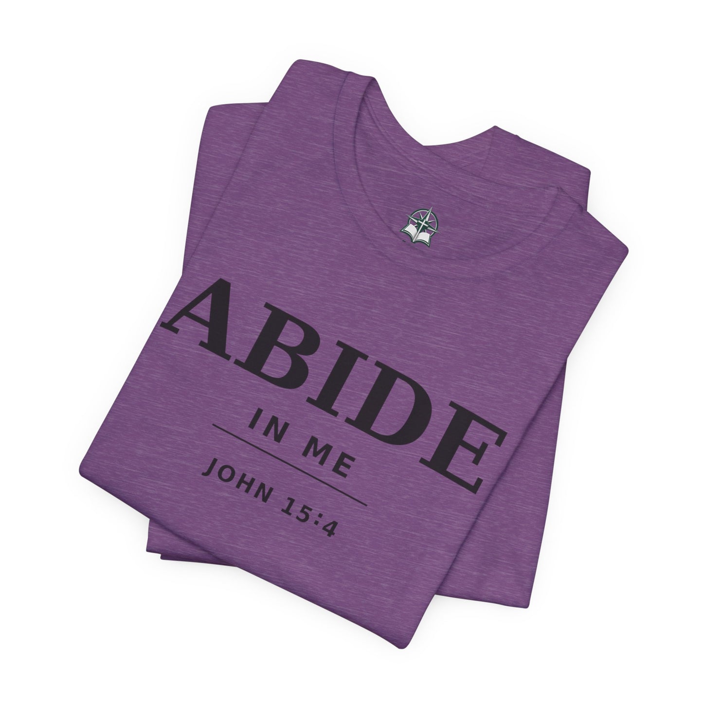"Abide In Me" -John 15:4 Christian T-Shirt – Faith Tee