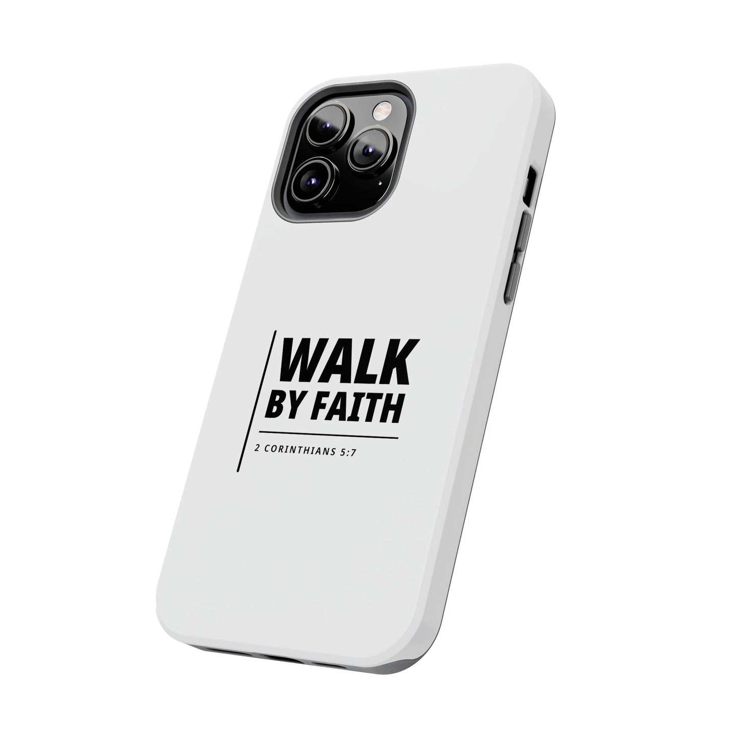 Walk by Faith Tough Phone Case — 2 Corinthians 5:7 Christian Phone Cover