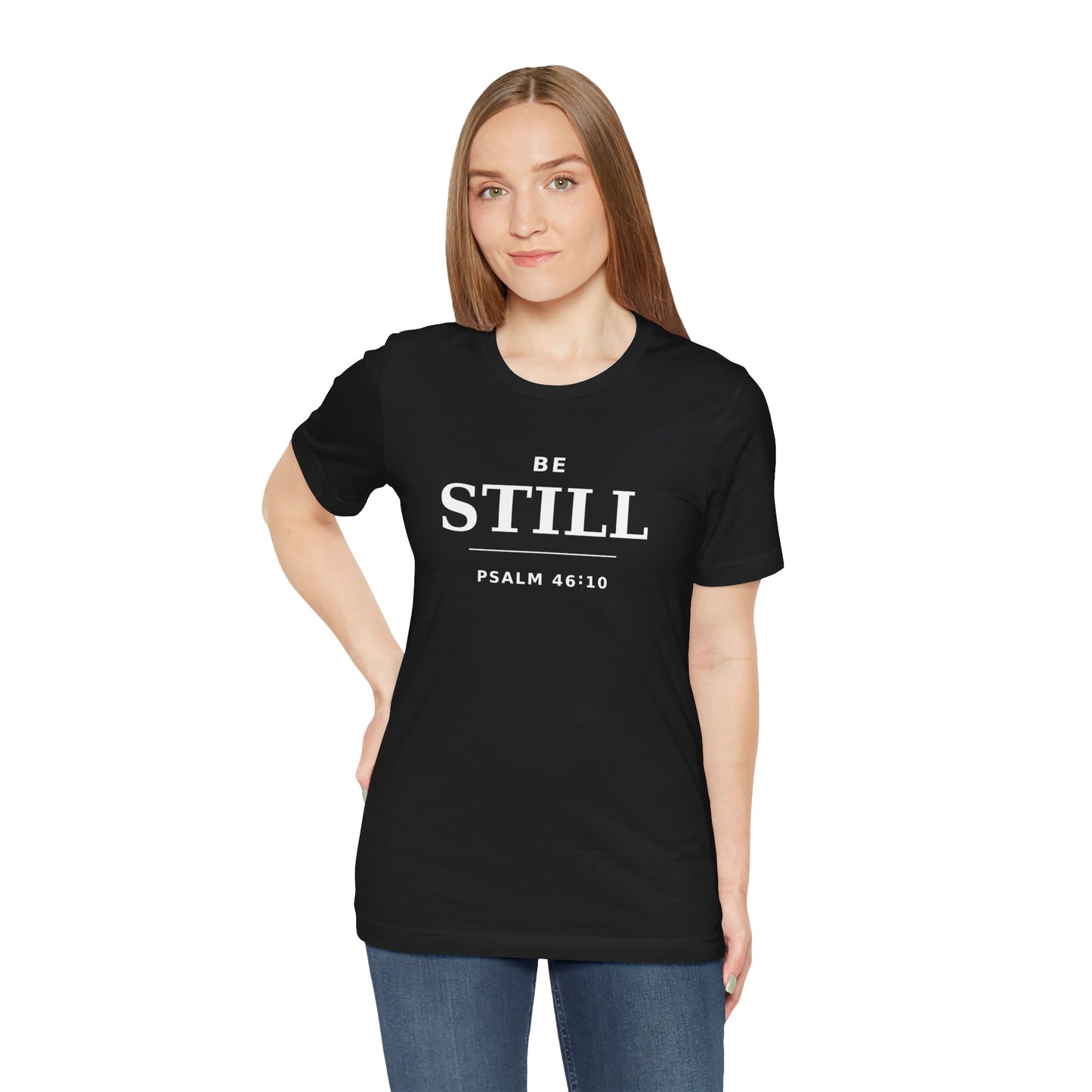 "Be Still" -Psalm 46:10 T-Shirt | Christian Tee