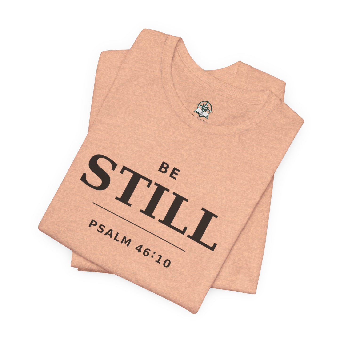"Be Still" -Psalm 46:10 T-Shirt | Christian Tee