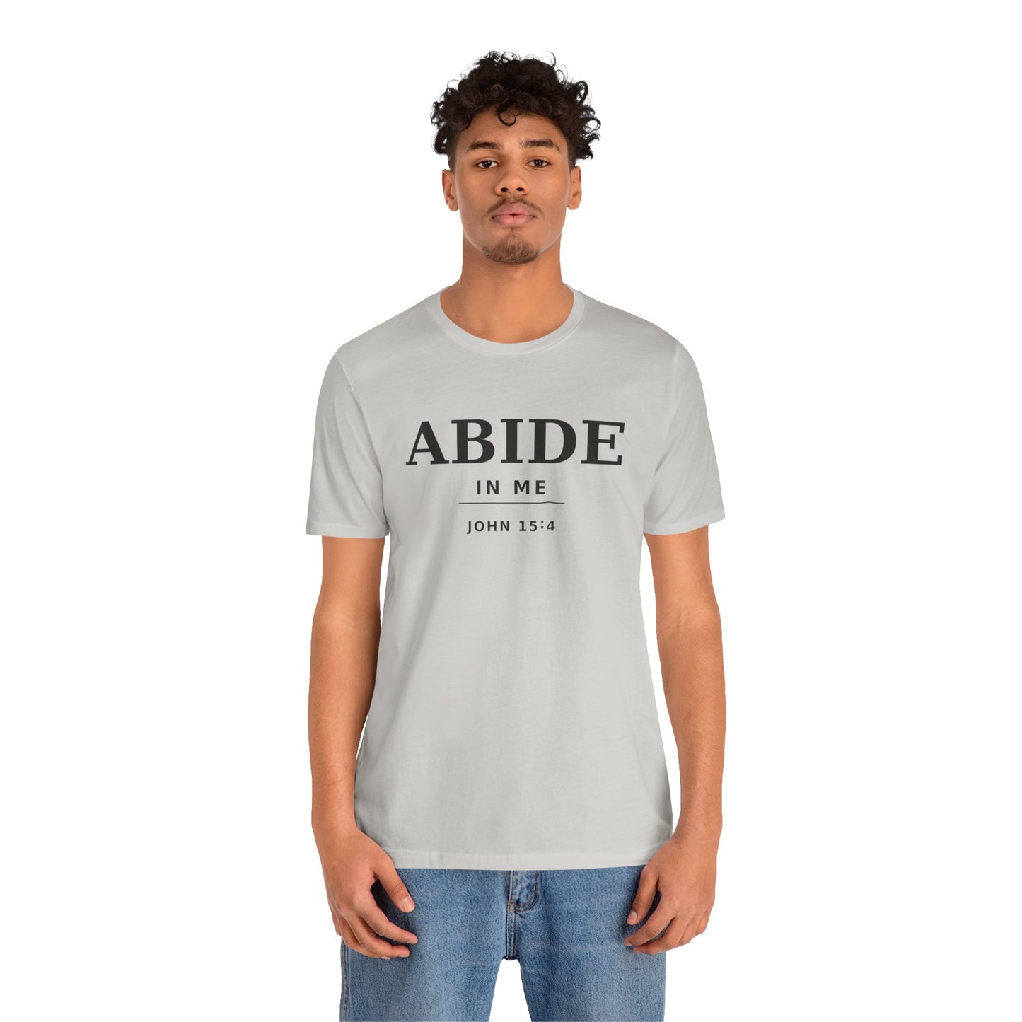 "Abide In Me" -John 15:4 Christian T-Shirt – Faith Tee