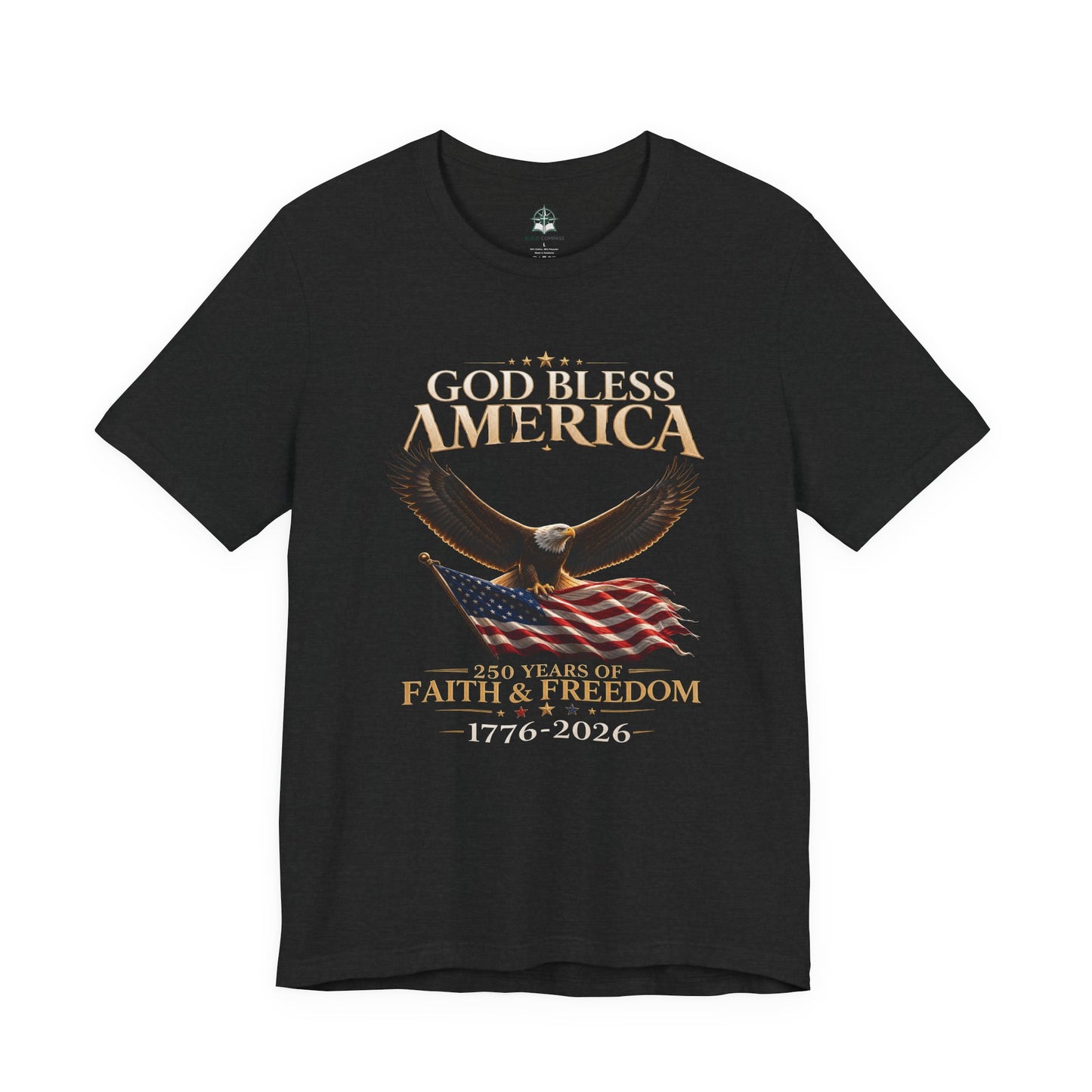 God Bless America 1776–2026 Eagle Flag T-Shirt — 250 Years of Faith & Freedom