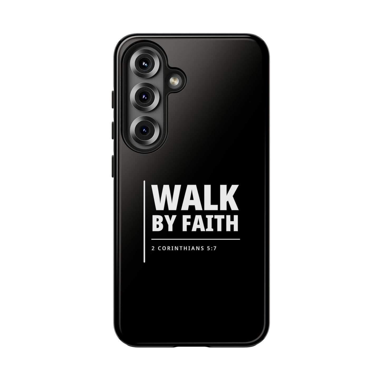 Walk by Faith Tough Phone Case — 2 Corinthians 5:7 Christian Phone Cover