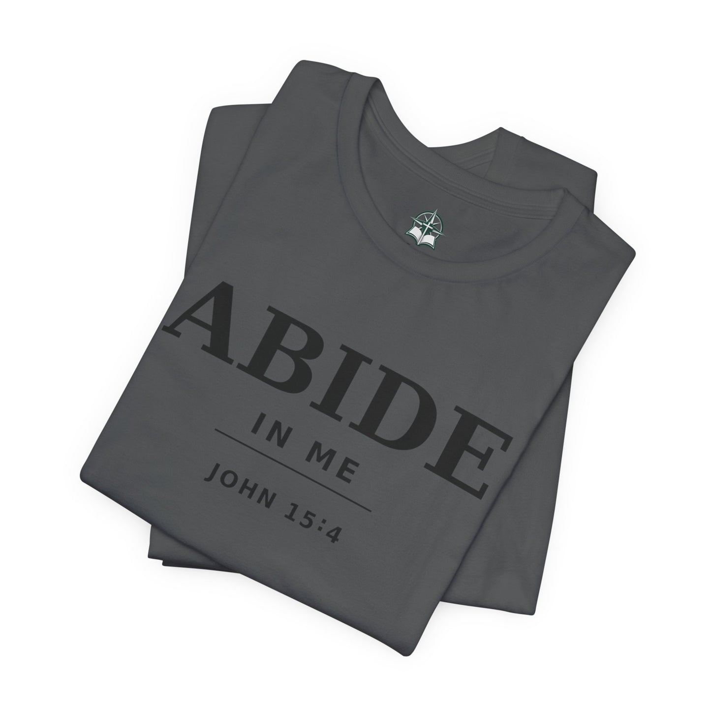 "Abide In Me" -John 15:4 Christian T-Shirt – Faith Tee