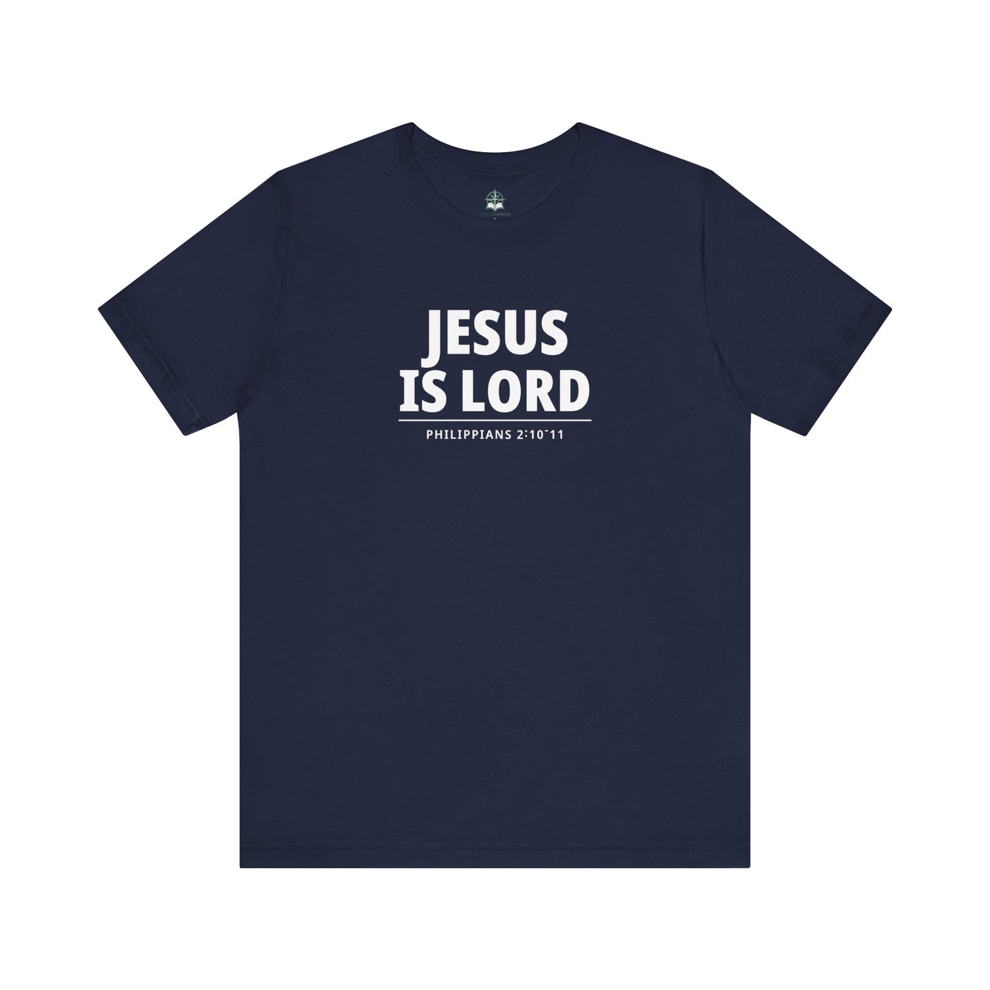 "Jesus Is Lord" -Philippians 2:10-11 | Christian T-Shirt