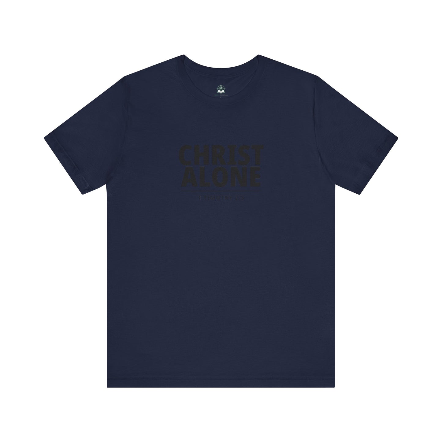 Christ Alone T-Shirt — Christian Faith Tee (1 Timothy 2:5)