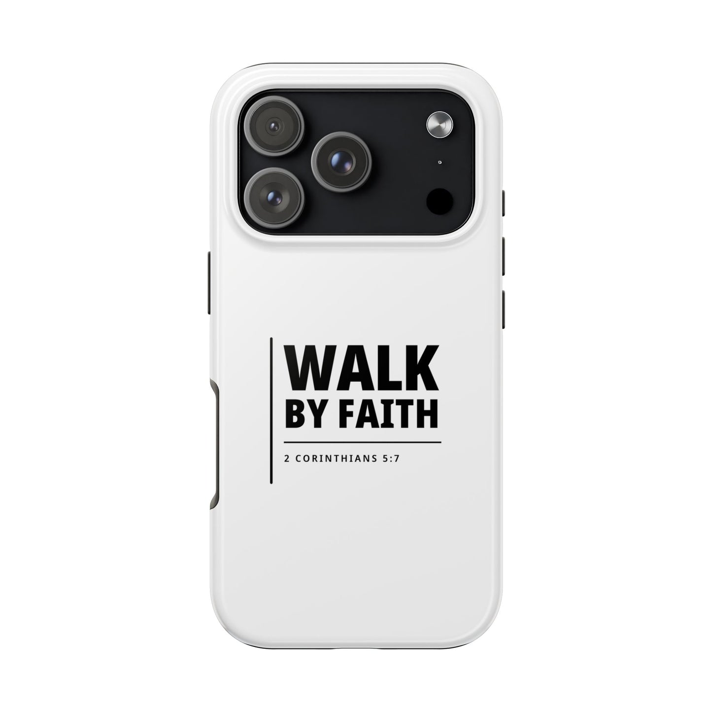 Walk by Faith Tough Phone Case — 2 Corinthians 5:7 Christian Phone Cover