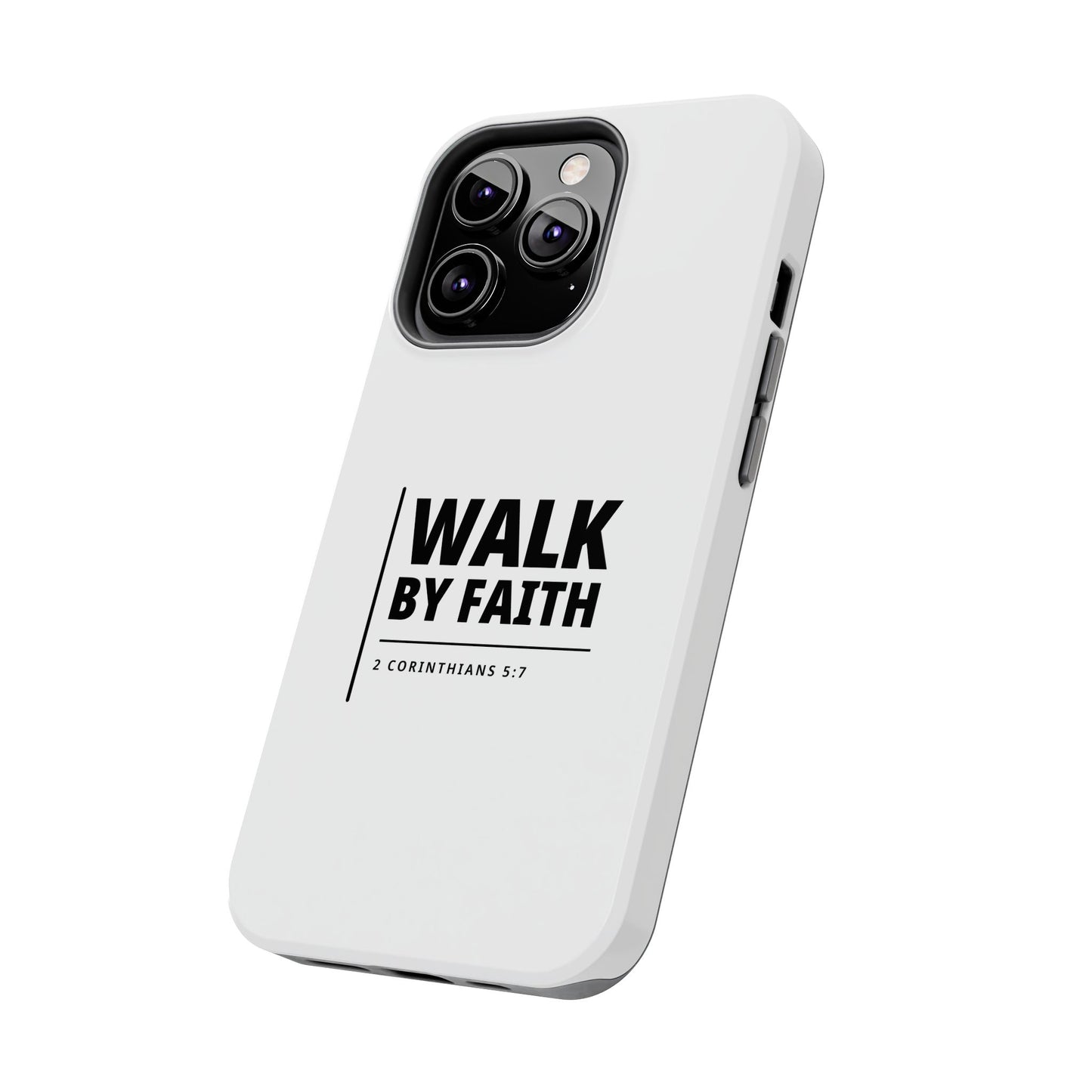 Walk by Faith Tough Phone Case — 2 Corinthians 5:7 Christian Phone Cover