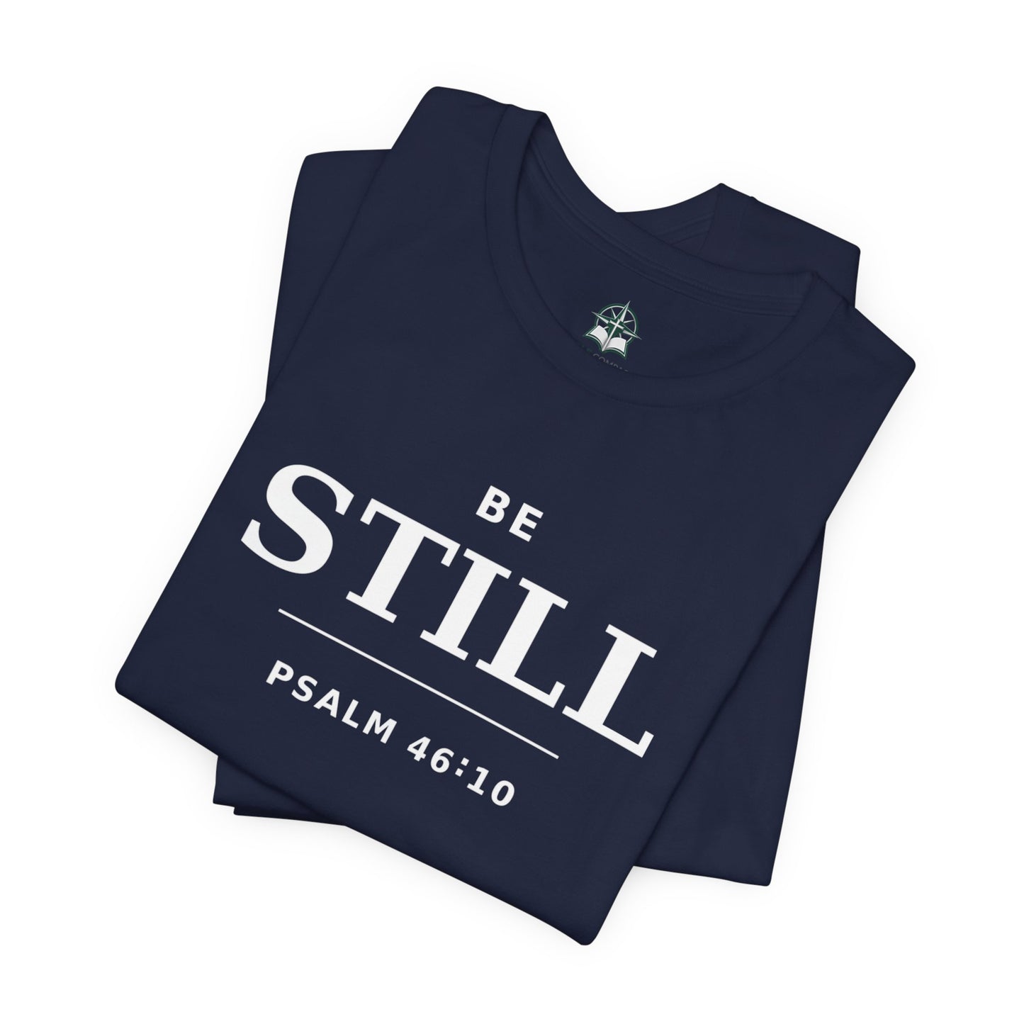 "Be Still" -Psalm 46:10 T-Shirt | Christian Tee