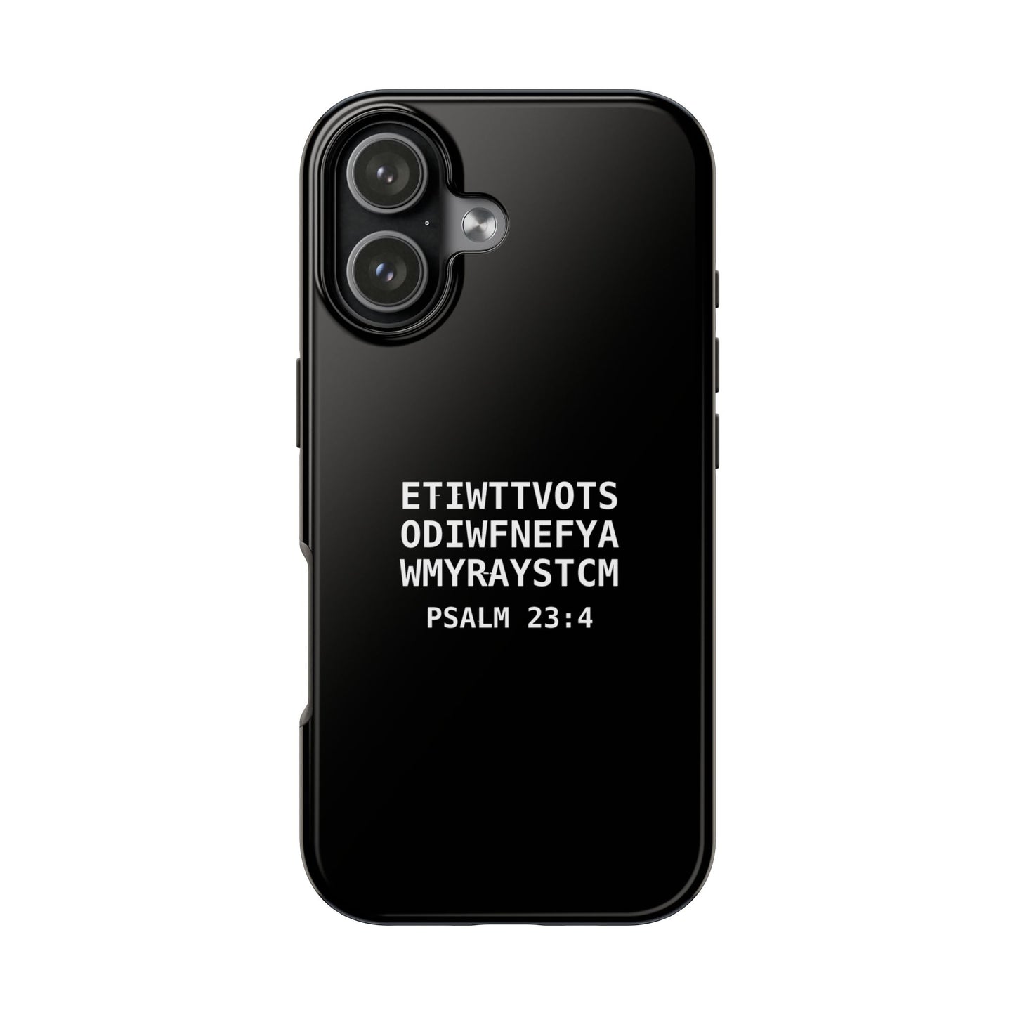 Tough Phone Case — Psalm 23:4 (First letter of every word of Psalm 23:4)