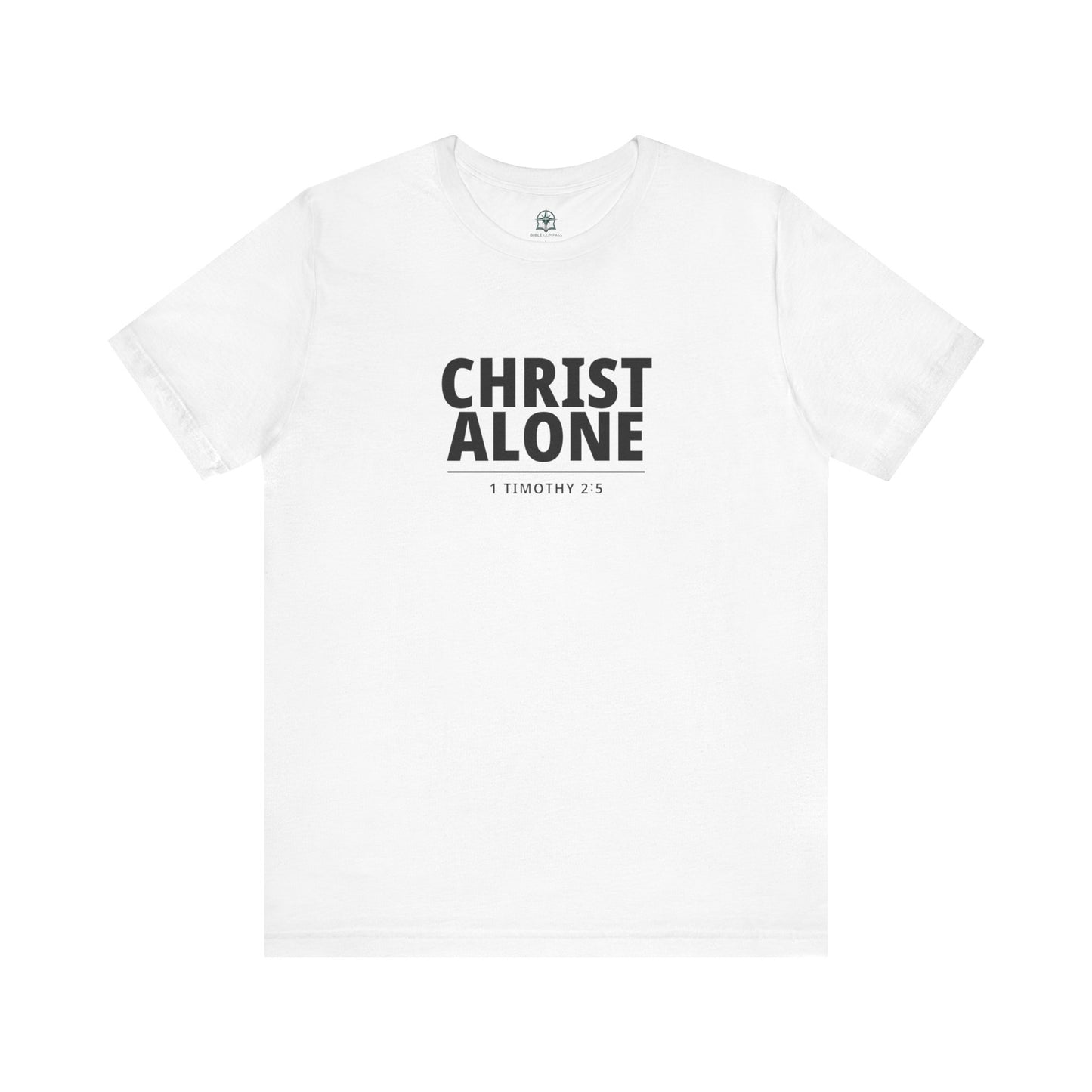 Christ Alone T-Shirt — Christian Faith Tee (1 Timothy 2:5)