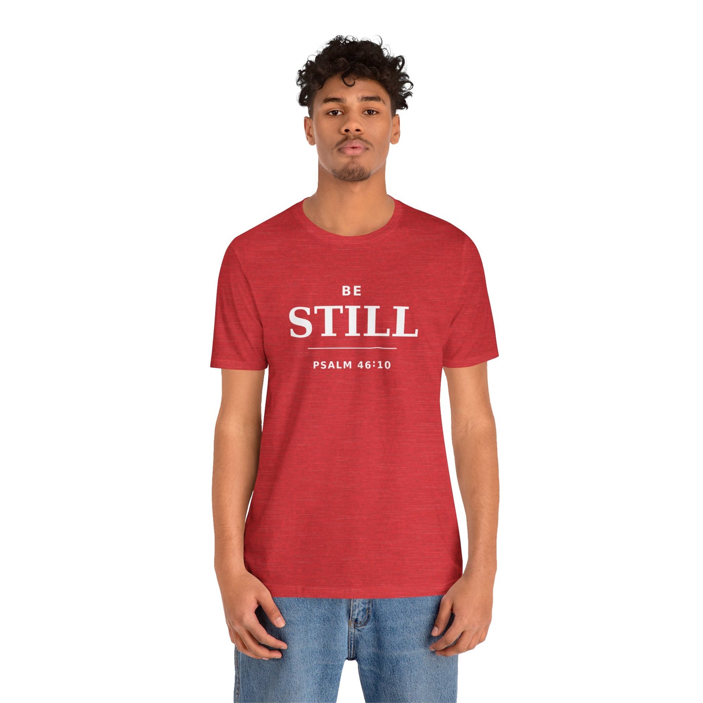 "Be Still" -Psalm 46:10 T-Shirt | Christian Tee
