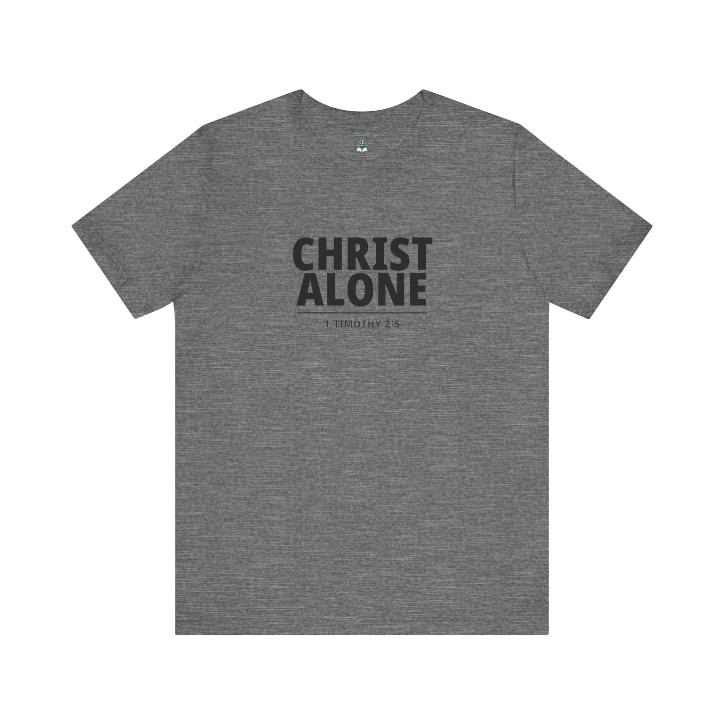 Christ Alone T-Shirt — Christian Faith Tee (1 Timothy 2:5)