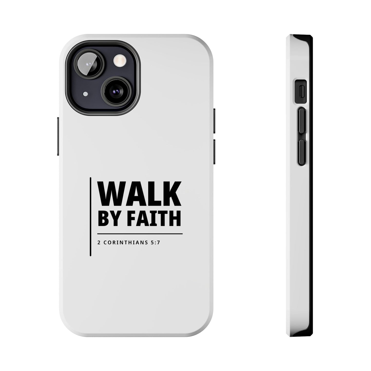 Walk by Faith Tough Phone Case — 2 Corinthians 5:7 Christian Phone Cover