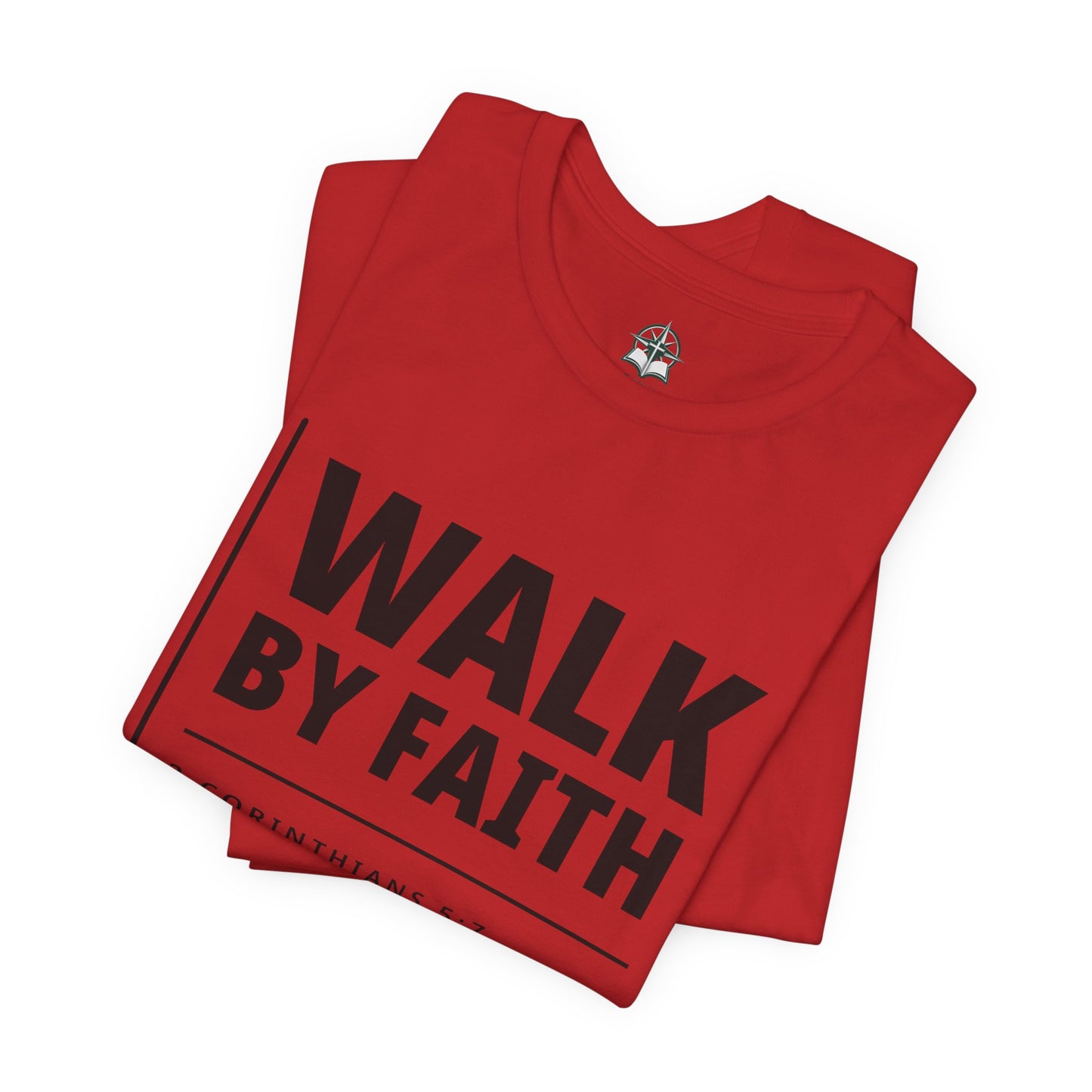 "WALK BY FAITH" - 2 Corinthians 5:7 Christian T-Shirt