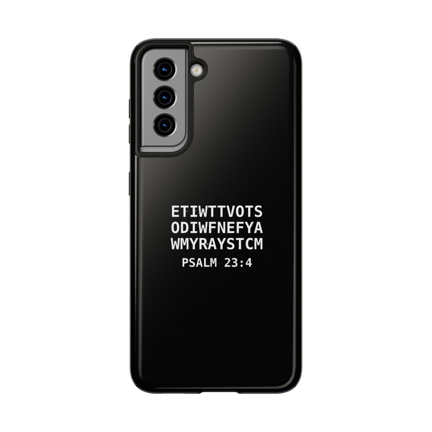 Tough Phone Case — Psalm 23:4 (First letter of every word of Psalm 23:4)