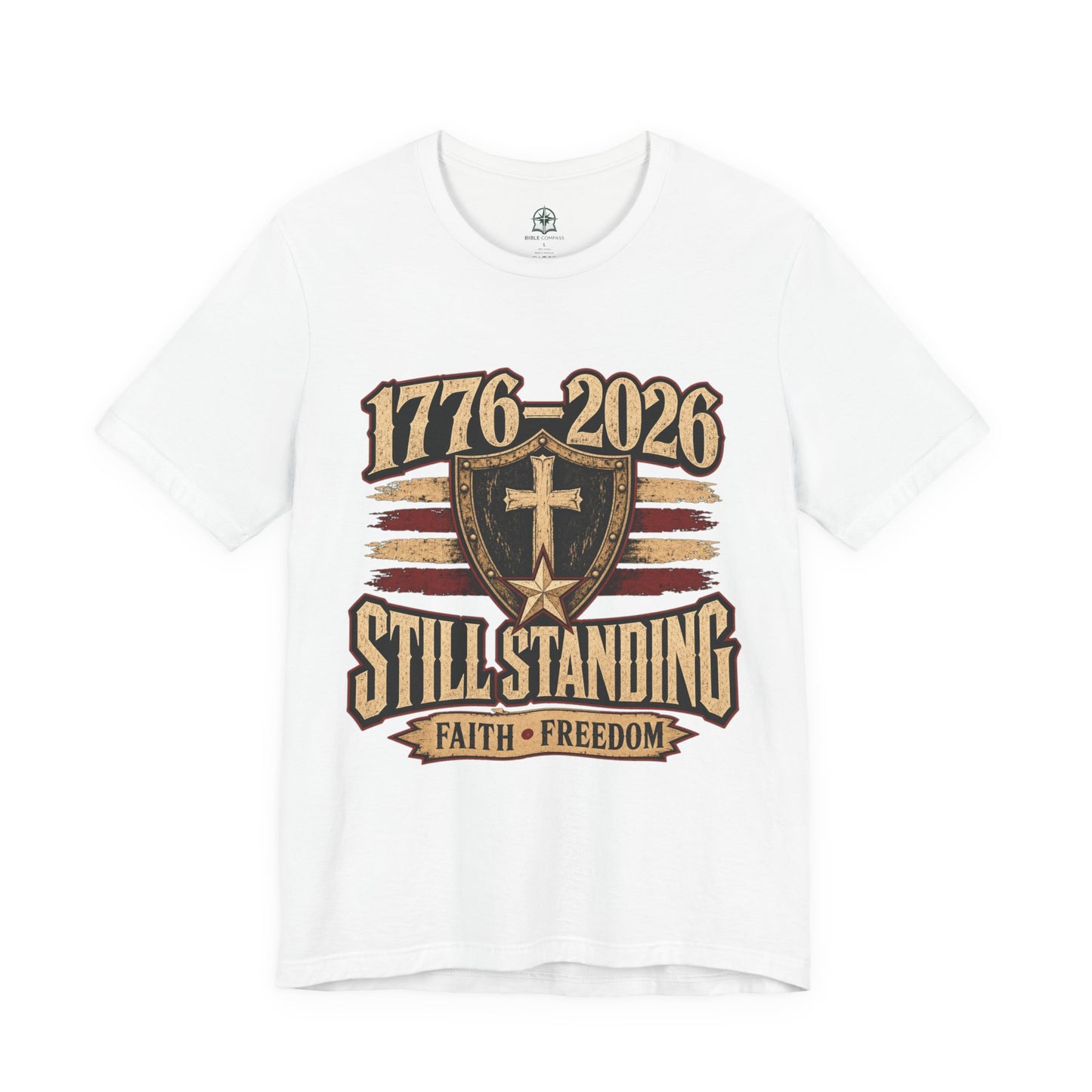 Still Standing 1776–2026 (250 Years) Faith & Freedom Patriotic Tee
