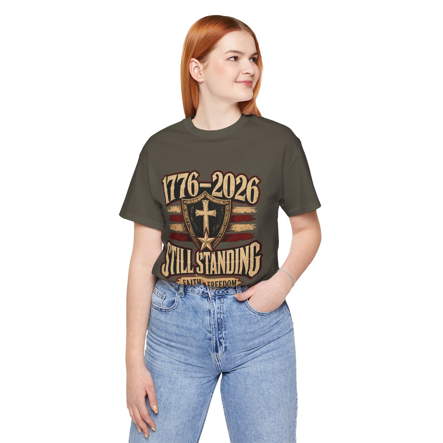 Still Standing 1776–2026 (250 Years) Faith & Freedom Patriotic Tee