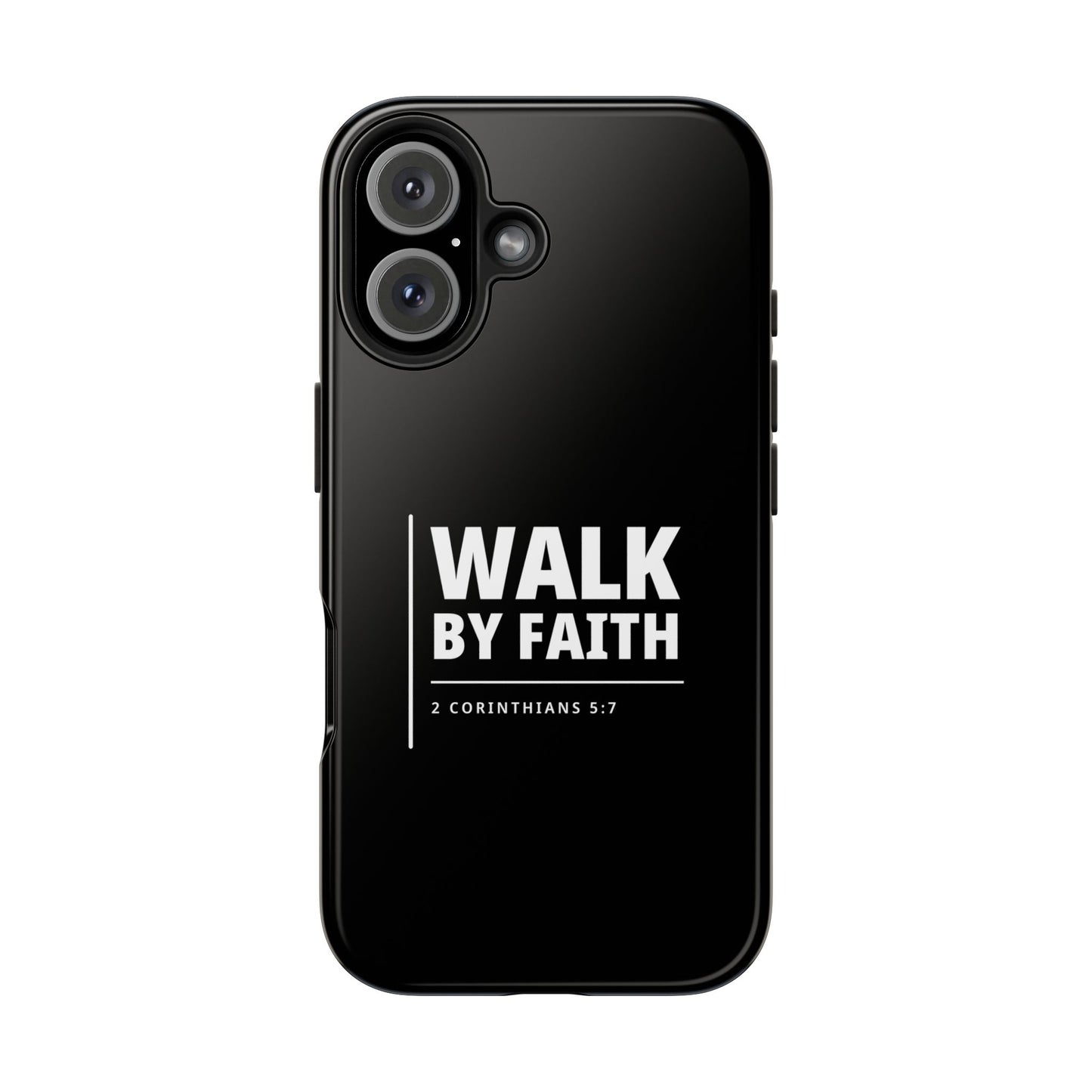 Walk by Faith Tough Phone Case — 2 Corinthians 5:7 Christian Phone Cover