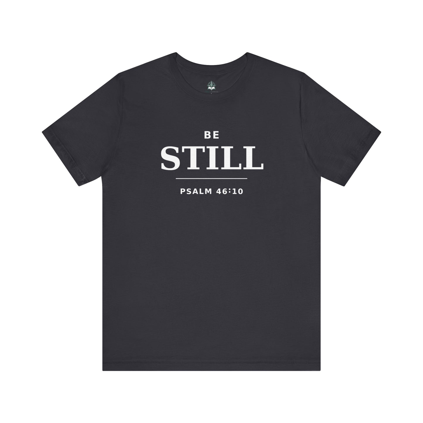 "Be Still" -Psalm 46:10 T-Shirt | Christian Tee