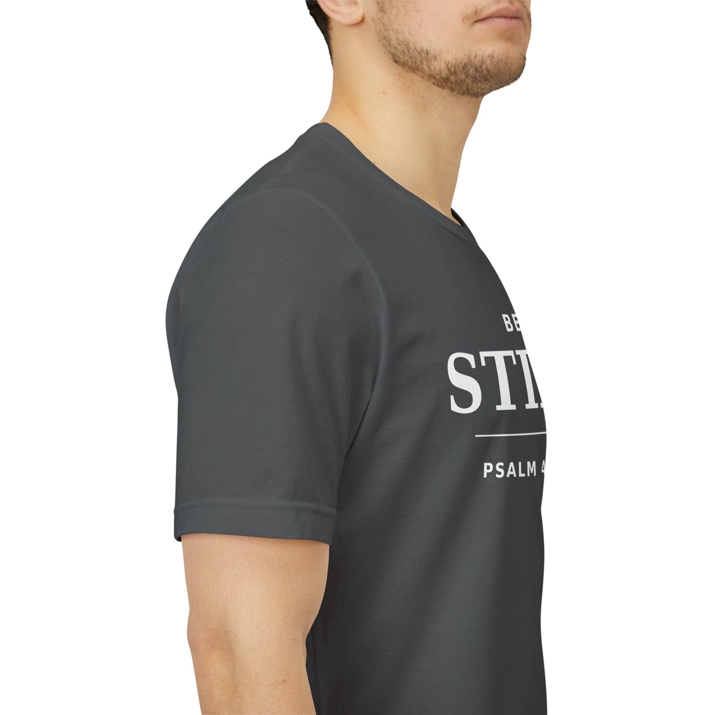 "Be Still" -Psalm 46:10 T-Shirt | Christian Tee