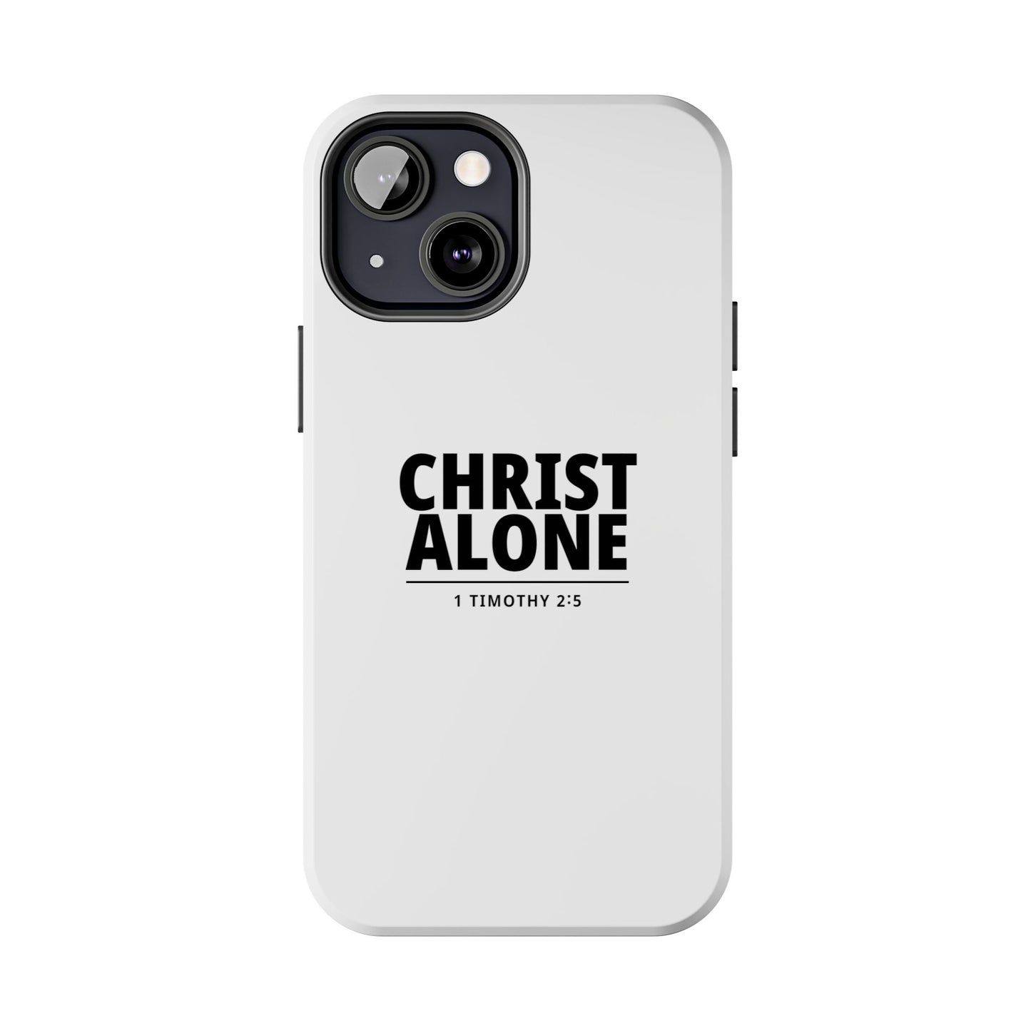 Tough Phone Case — “Christ Alone” Scripture iPhone Case (1 Timothy 2:5)