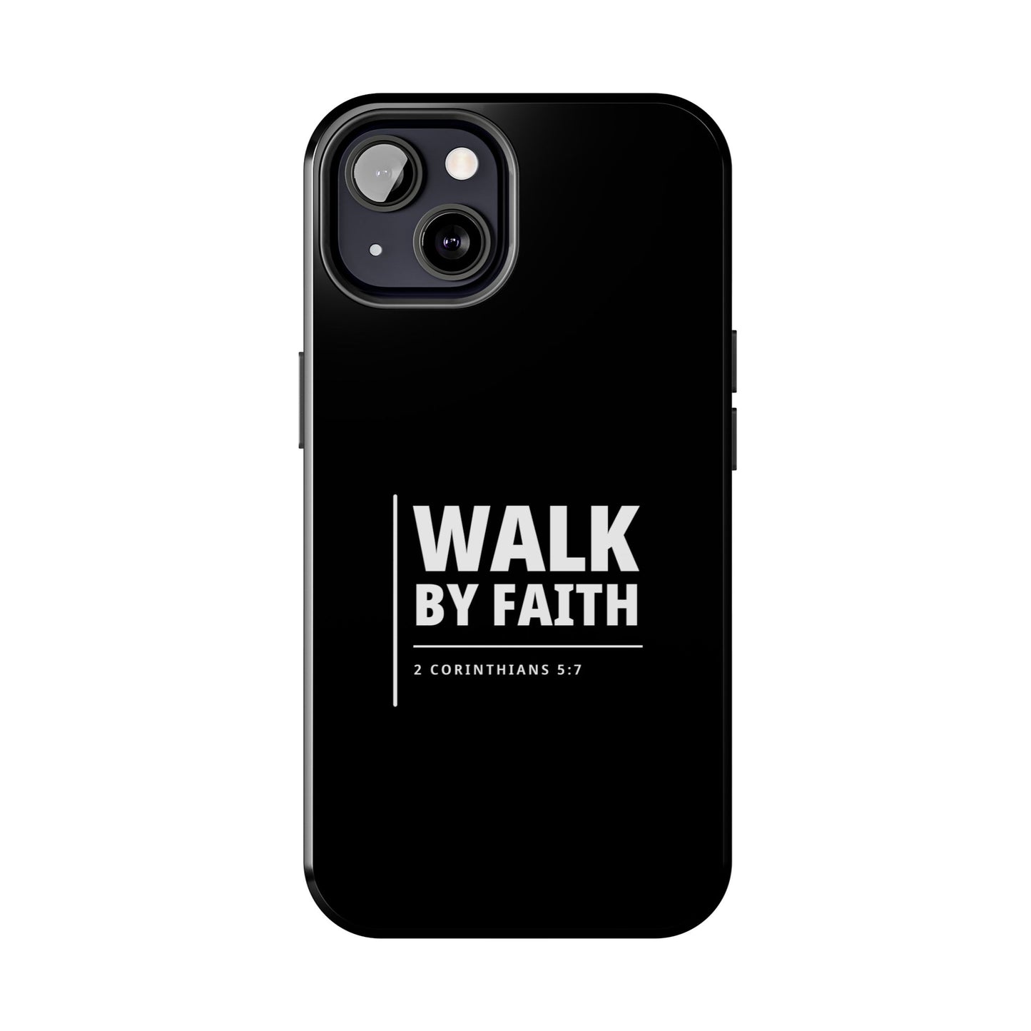 Walk by Faith Tough Phone Case — 2 Corinthians 5:7 Christian Phone Cover