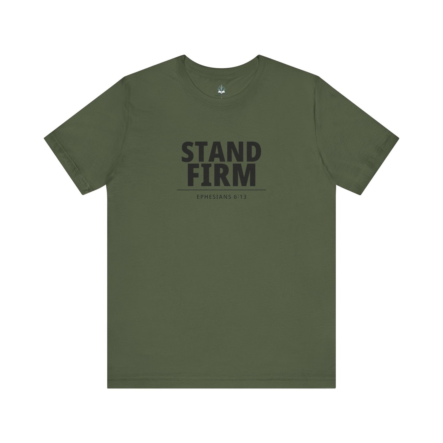 Stand Firm T-Shirt – Ephesians 6:13 Christian Faith Tee