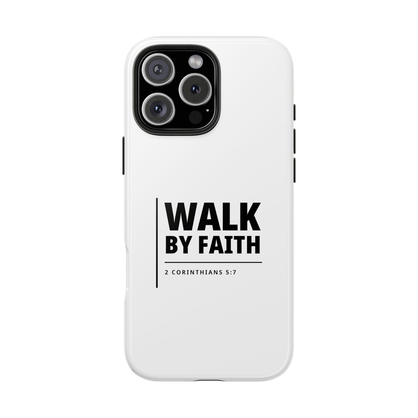 Walk by Faith Tough Phone Case — 2 Corinthians 5:7 Christian Phone Cover