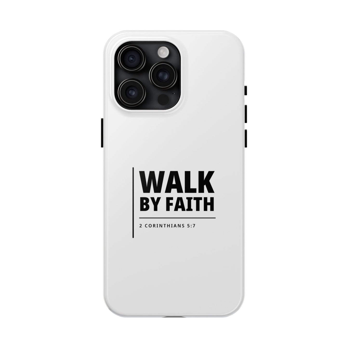 Walk by Faith Tough Phone Case — 2 Corinthians 5:7 Christian Phone Cover