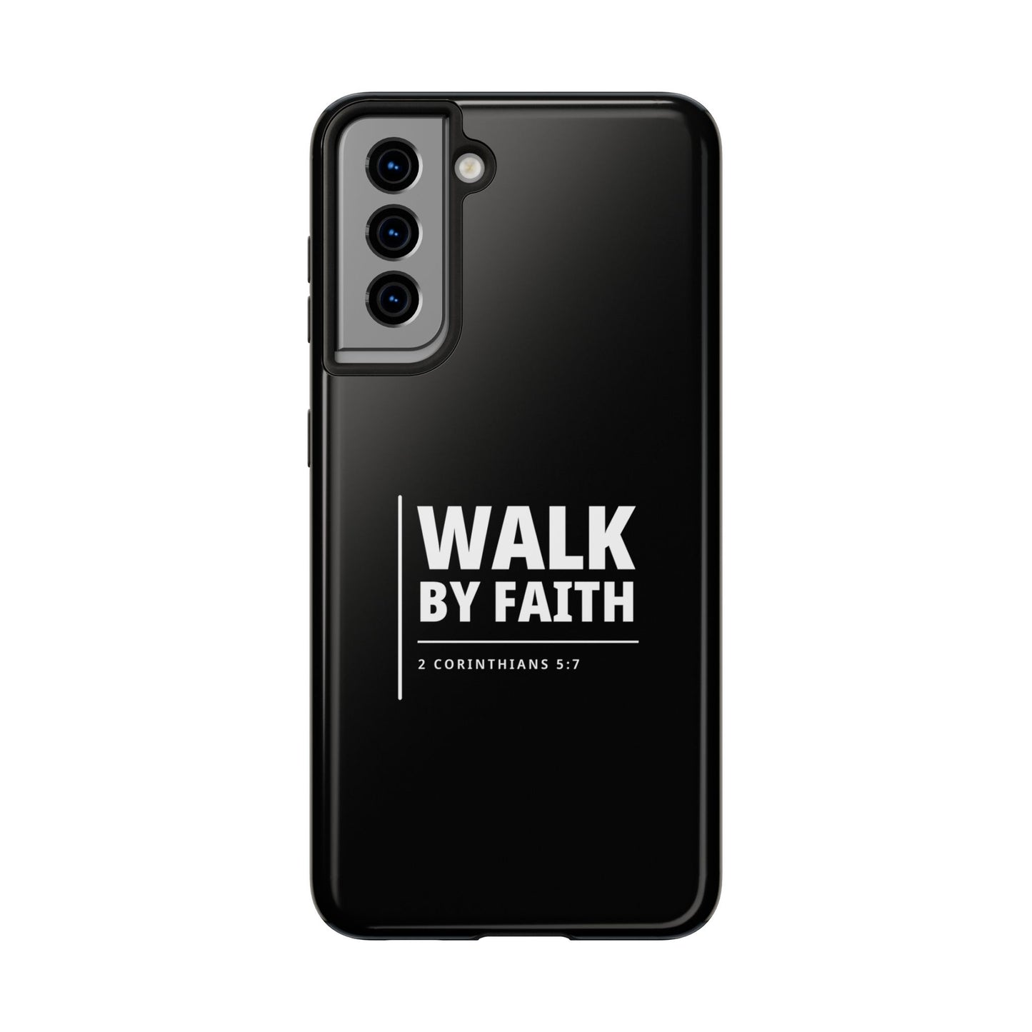 Walk by Faith Tough Phone Case — 2 Corinthians 5:7 Christian Phone Cover