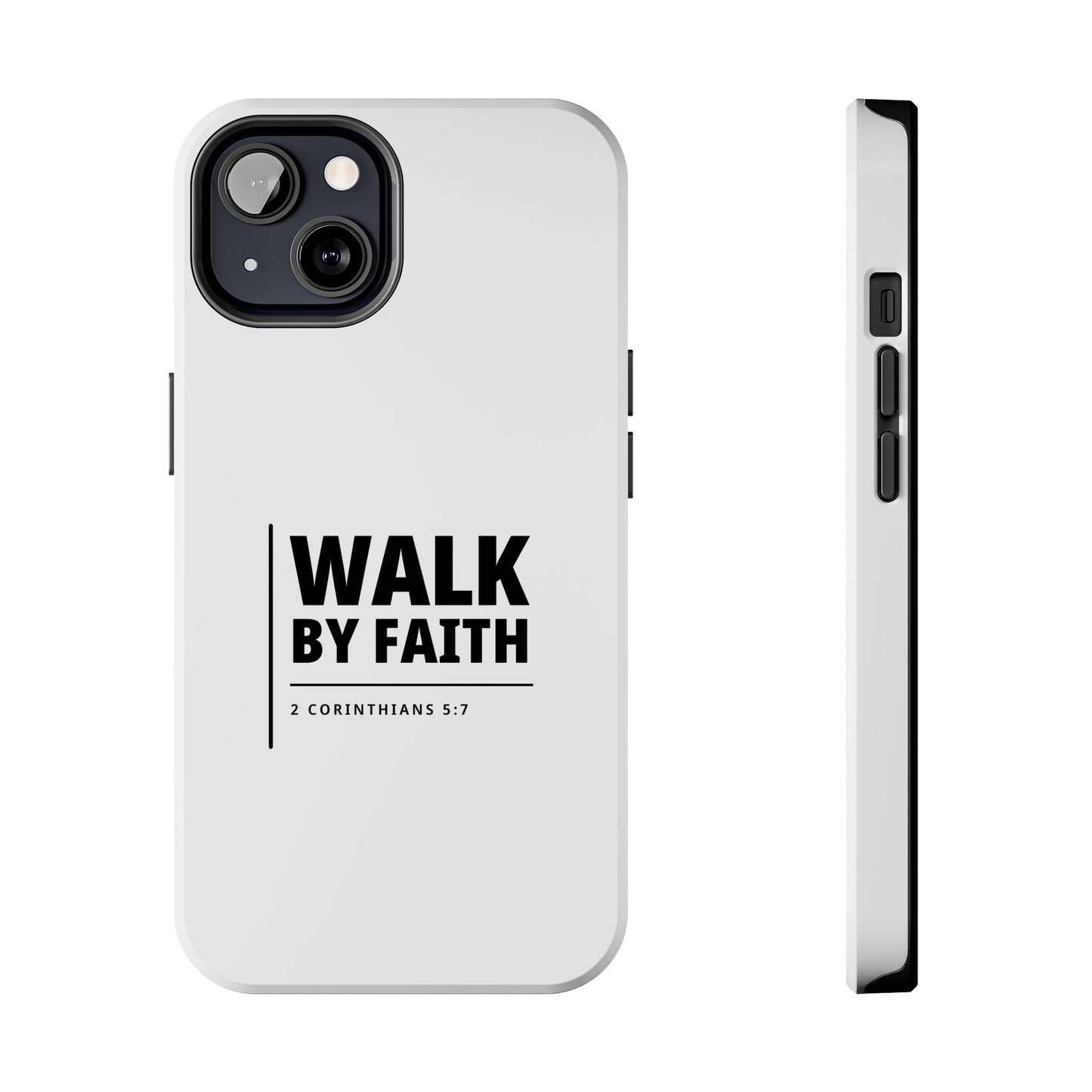 Walk by Faith Tough Phone Case — 2 Corinthians 5:7 Christian Phone Cover
