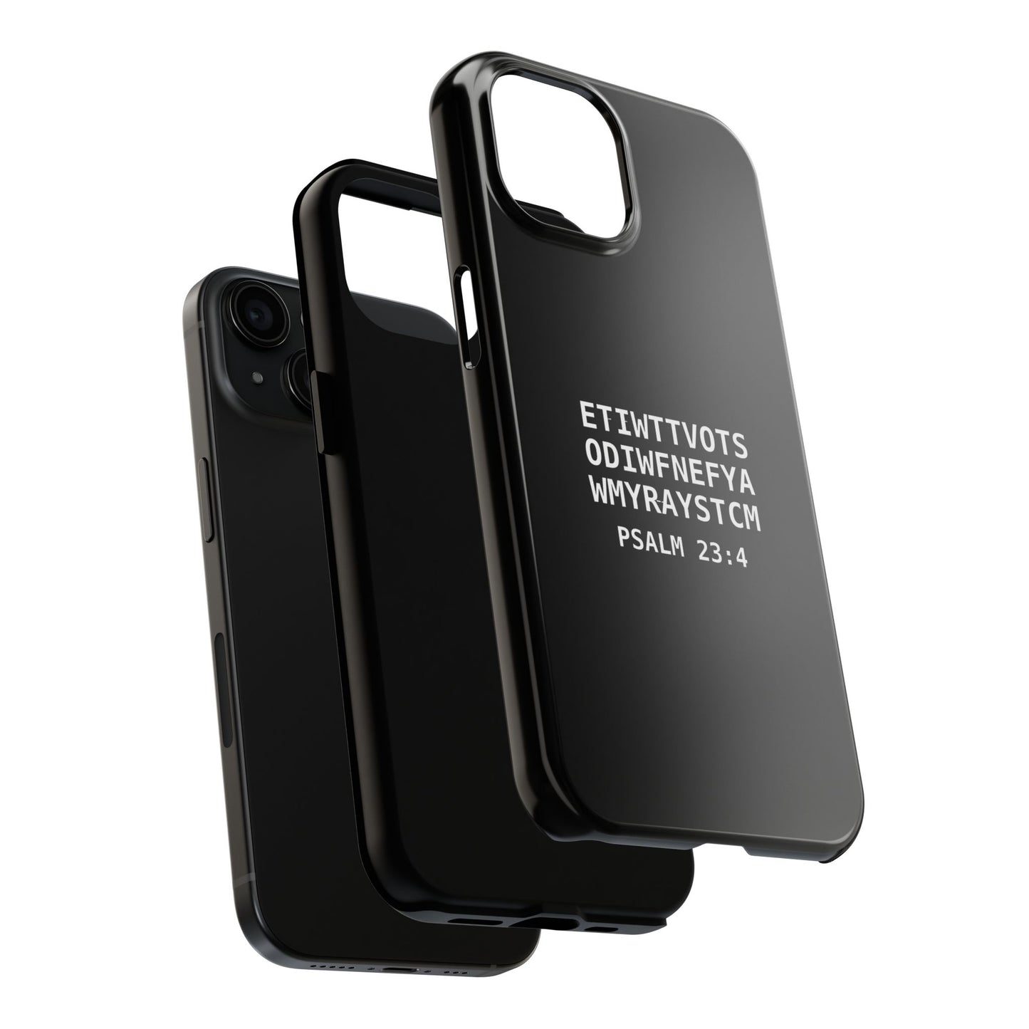 Tough Phone Case — Psalm 23:4 (First letter of every word of Psalm 23:4)